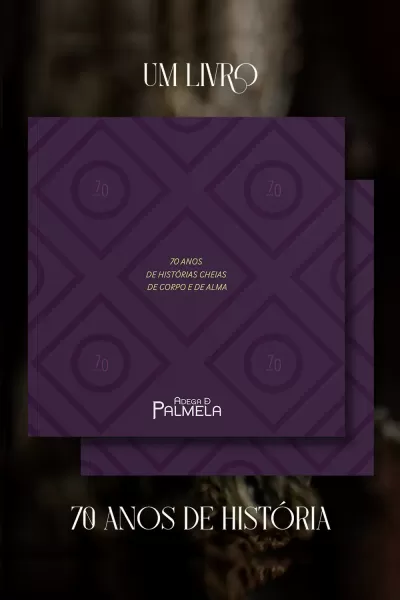 Livro roxo com texto 70 ANOS DE HISTÓRIAS CHEIAS DE CORPO E DE ALMA e ADEGA DE PALMELA