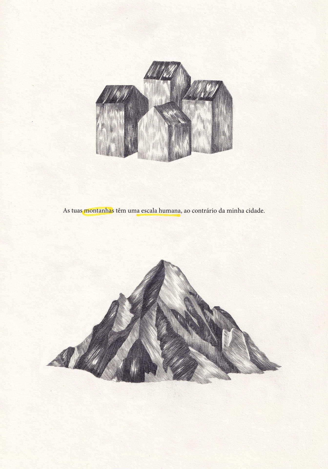ORIGINAL "AS TUAS MONTANHAS, AS MINHAS CIDADES" CLÁUDIA SALGUEIRO E MARIA JOÃO JERÓNIMO Ilustração a lápis de casas de madeira e montanha com texto em português