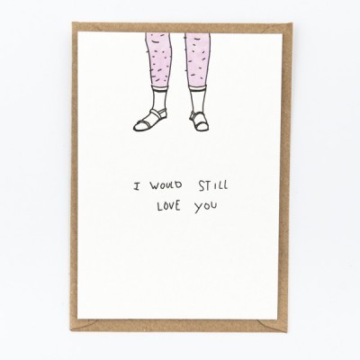 Cartão branco com pernas ilustradas e texto I WOULD STILL LOVE YOU