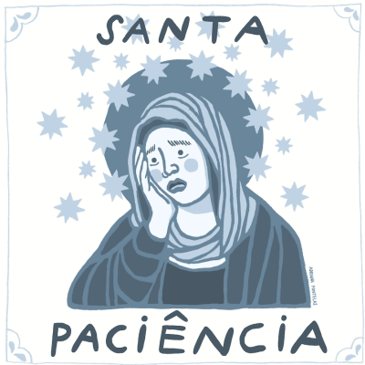 Ilustração feminina com expressão cansada, estrelas e texto 'SANTA PACIÊNCIA'.