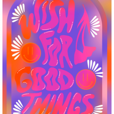 Cartaz colorido com texto 'WISH FOR GOOD THINGS', sorrisos, flores e padrão xadrez