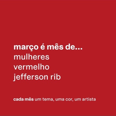 Fundo vermelho com texto branco sobre temas mensais e artista Jefferson Rib