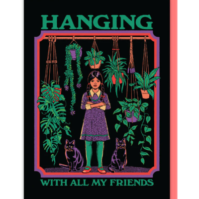 Cartão com ilustração de menina com plantas penduradas e dois gatos, texto 'HANGING WITH ALL MY FRIENDS'