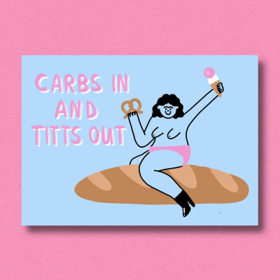 Ilustração colorida de mulher sentada em pão, segurando pretzel e gelado, texto CARBS IN AND TITS OUT.