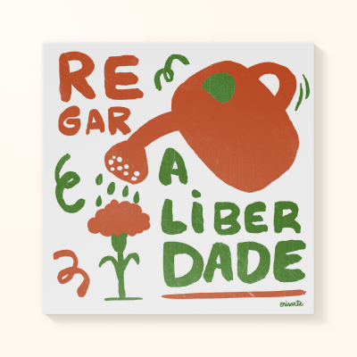 Quadro com ilustração de regador e flor com texto REGAR A LIBERDADE em castanho e verde