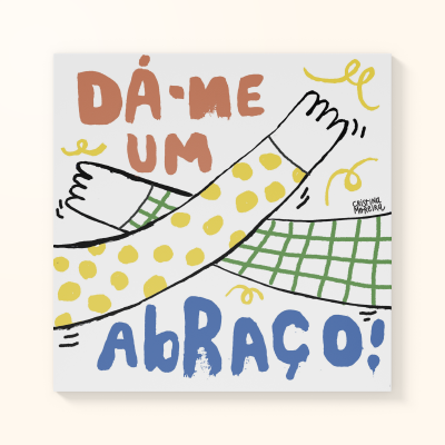 Tela decorativa com ilustração de braços e texto DÁ-ME UM ABRAÇO!