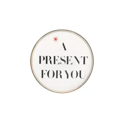 Placa decorativa redonda com texto A PRESENT FOR YOU