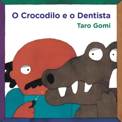 Capa do livro 'O Crocodilo e o Dentista' com ilustração de dentista e crocodilo