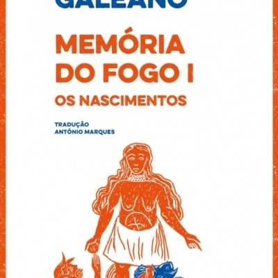 Capa de livro Memória do Fogo I de Eduardo Galeano com ilustração colorida.