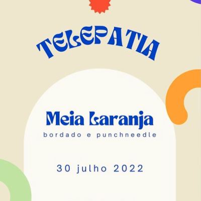 Cartaz com texto TELEPATIA, Meia Laranja, bordado e punchneedle, e detalhes coloridos
