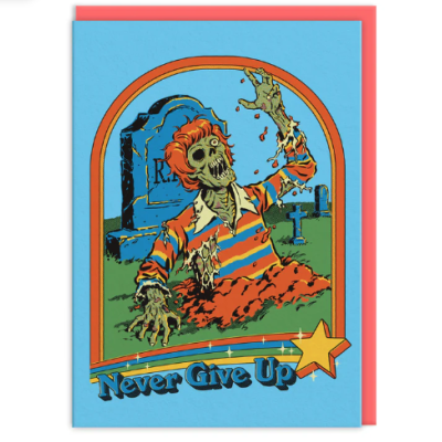 Cartão com esqueleto emergindo de sepultura e texto Never Give Up