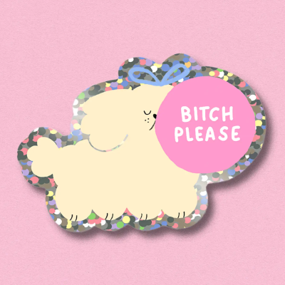 Adesivo em forma de cão creme com texto BITCH PLEASE em círculo rosa