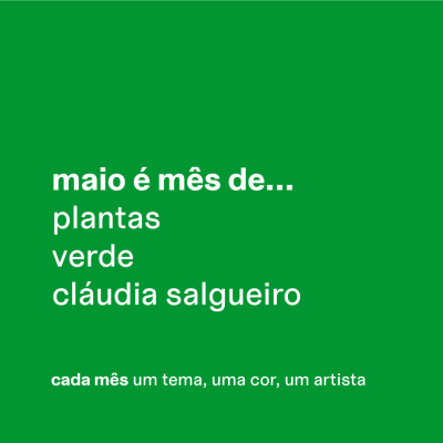 Fundo verde com texto branco e cinza sobre plantas e artista Cláudia Salgueiro.