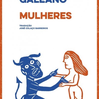 Capa de livro 'MULHERES' de Eduardo Galeano com ilustração estilizada de monstro azul e mulher em laranja