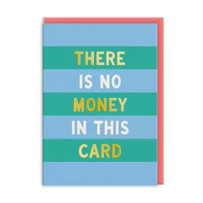Cartão com texto THERE IS NO MONEY IN THIS CARD em cores azul, verde e rosa.