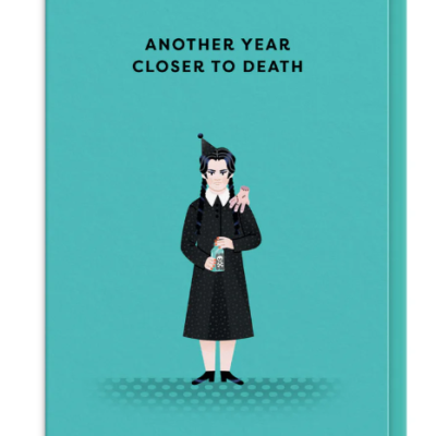 Cartão azul com personagem vestindo preto e texto 'ANOTHER YEAR CLOSER TO DEATH'