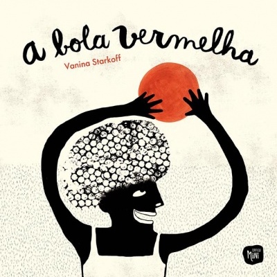 Capa de livro com figura a preto segurando uma bola vermelha e texto 'a bola vermelha' e 'Vanina Starkoff'