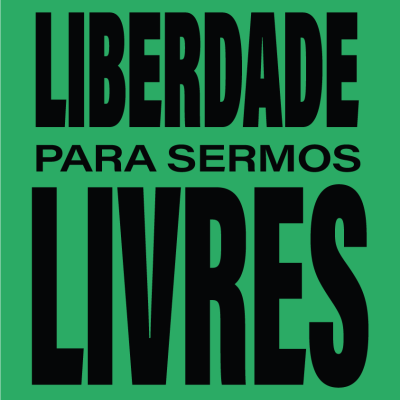 Texto em preto 'LIBERDADE PARA SERMOS LIVRES' sobre fundo verde