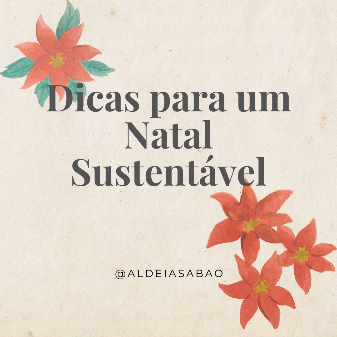 Dicas para um Natal + Sustentável Texto Dicas para um Natal Sustentável com flores vermelhas ilustradas em fundo bege