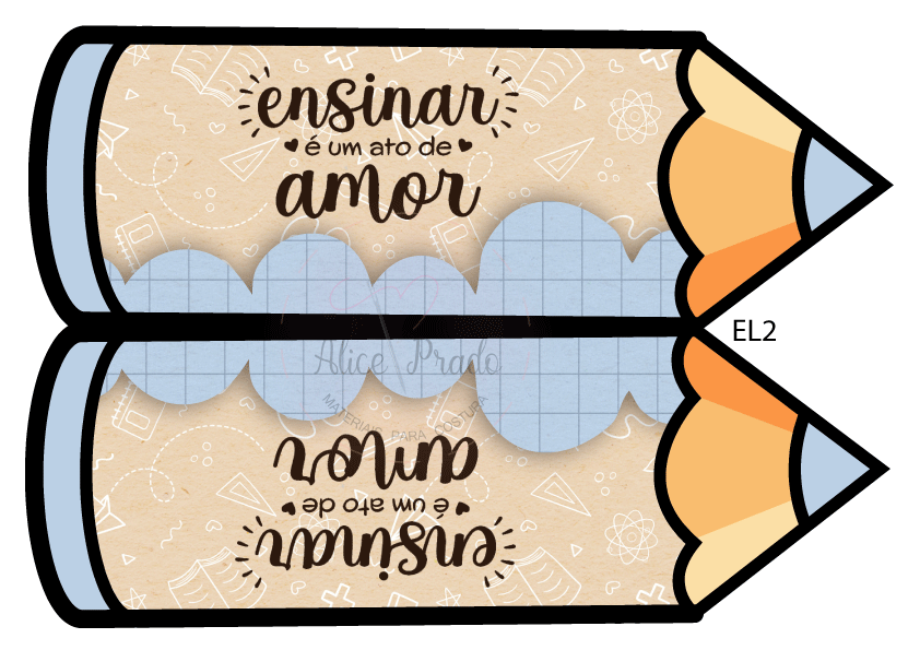 Dois lápis decorativos com texto 'ensinar é um ato de amor' e padrão azul e bege