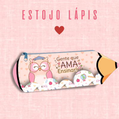 Estojo em forma de lápis com coruja e texto sobre ensinar