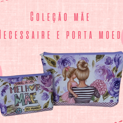 Nécessaire e porta-moedas com padrão floral e frase sobre mãe.