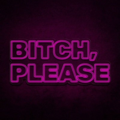 Letreiro neon cor-de-rosa com texto BITCH, PLEASE em fundo escuro