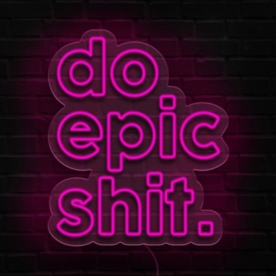 Letreiro néon rosa com texto 'do. epic shit.'