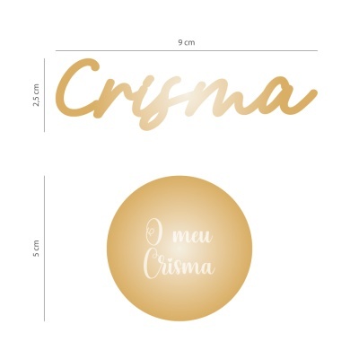 Texto decorativo em madeira com palavra 'Crisma' e círculo dourado com texto 'O meu Crisma'