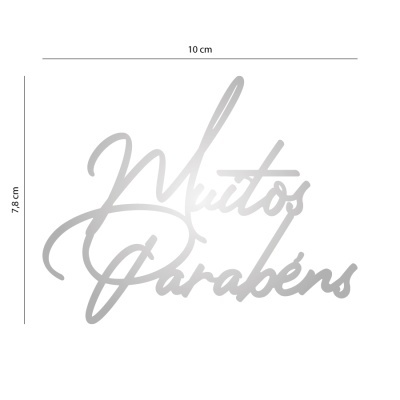 Decoração prateada em acrílico com as palavras Muitos Parabéns