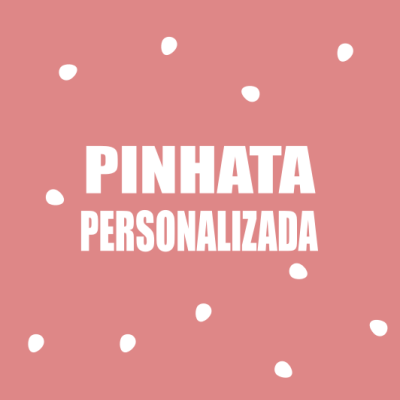 Texto 'PINHATA PERSONALIZADA' em fundo rosa com pontos brancos