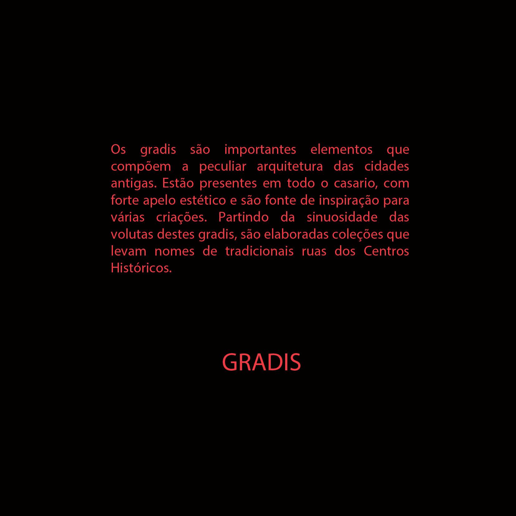 Anel Ramos de Queiróz Texto explicativo sobre gradis em vermelho sobre fundo preto com a palavra GRADIS em destaque
