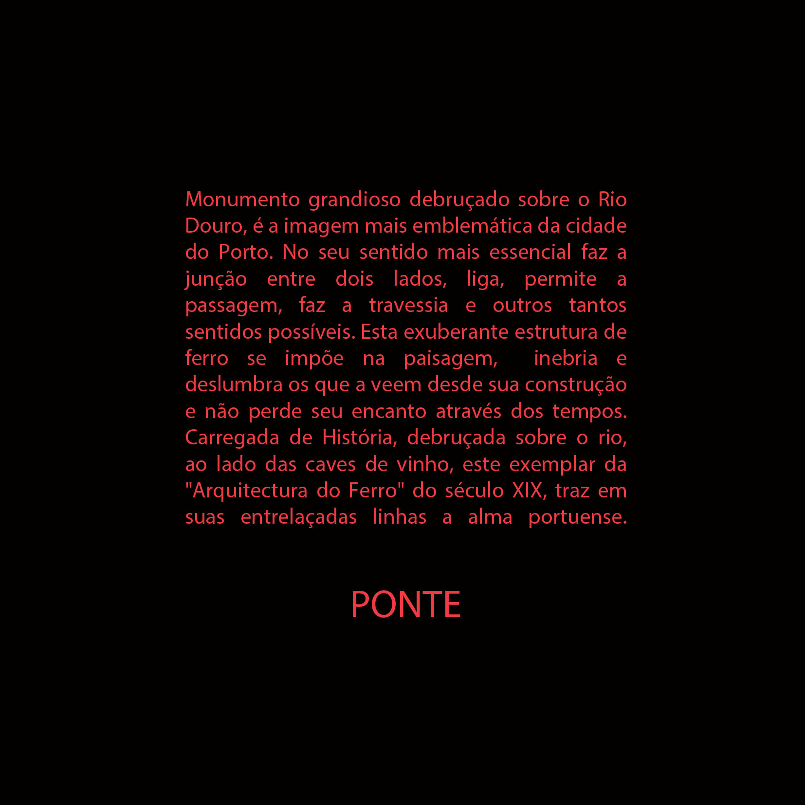 Anel Ponte Texto vermelho em fundo preto sobre uma ponte histórica na cidade do Porto