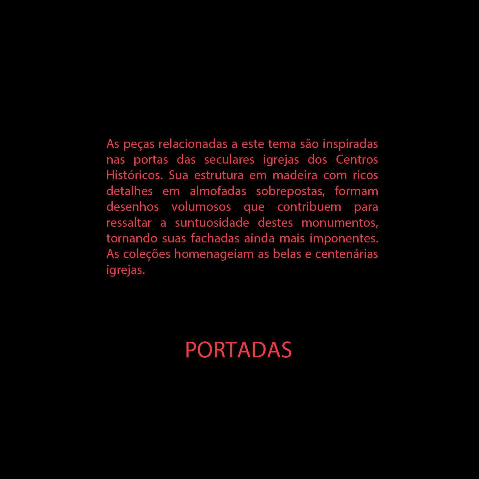 Colar Rosário Texto em vermelho sobre fundo preto sobre inspiração em portas de igrejas históricas, com destaque para a palavra PORTADAS.