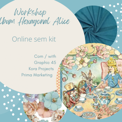 Promoção Workshop Online Album Hexagonal Alice com imagens de tecido azul, flores decorativas e ilustração de Alice no País das Maravilhas