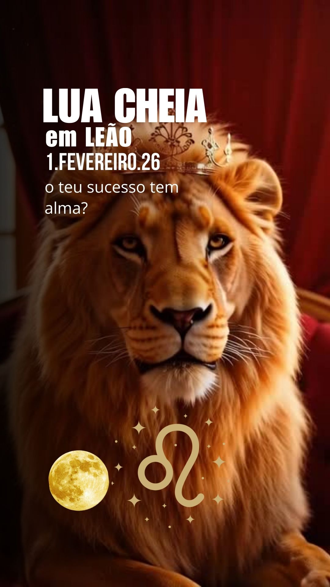 Leão com coroa dourada em cadeira com cortina vermelha e texto sobre lua cheia em Leão