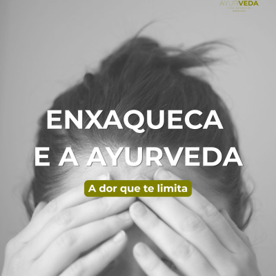 Pessoa a segurar a cabeça com mãos na testa com texto sobreposto sobre enxaqueca e ayurveda