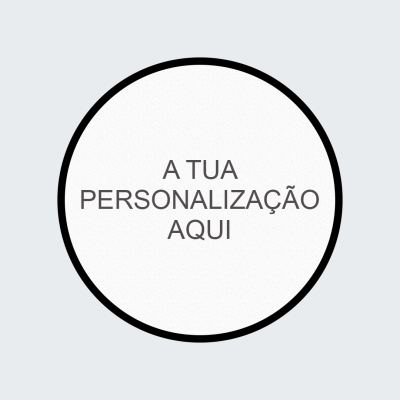 Círculo branco com borda preta e texto A TUA PERSONALIZAÇÃO AQUI em cinza