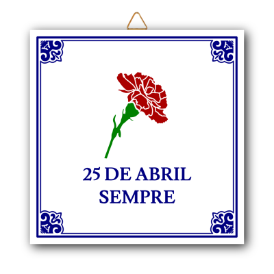 Azulejo quadrado com cravo vermelho e texto 25 DE ABRIL SEMPRE em moldura azul