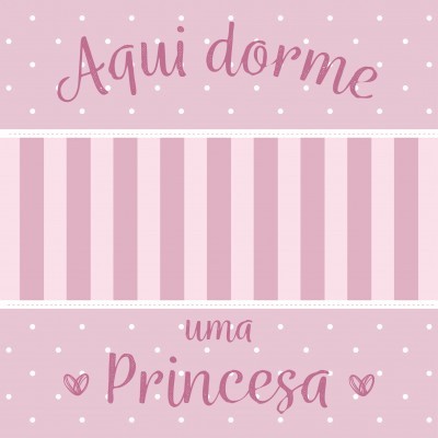 Padrão rosa com texto 'Aqui dorme uma Princesa' e detalhes em bolinhas, listras e corações