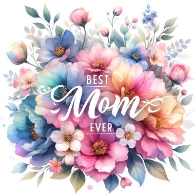 Bouquet digital de flores coloridas com texto 'BEST Mom EVER'