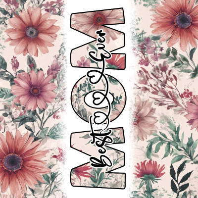Imagem com flores e texto decorativo MOM Best Love Ever
