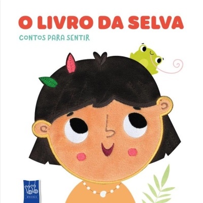 Capa de livro infantil O LIVRO DA SELVA CONTOS PARA SENTIR com personagem desenhada e rã verde