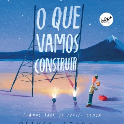 Capa de livro ilustrada com texto O QUE VAMOS CONSTRUIR e duas personagens num cenário noturno