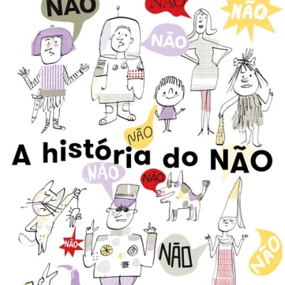 Capa do livro A história do NÃO com ilustrações de personagens e balões de fala com a palavra NÃO.