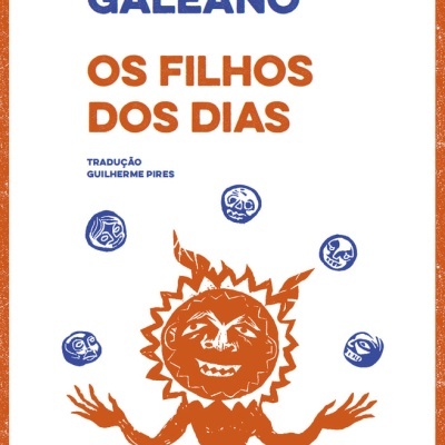 Capa de livro Os Filhos dos Dias de Eduardo Galeano com ilustração de figura com cabeça de sol