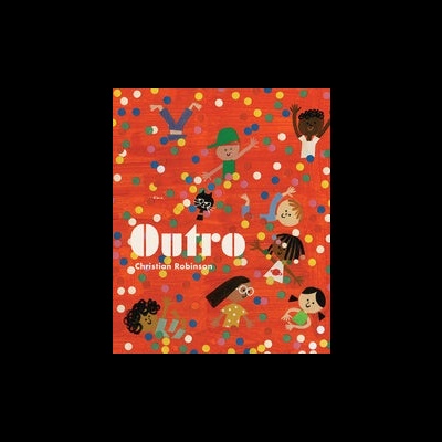 Capa de livro colorida com ilustrações de crianças e texto 'Outro' Christian Robinson