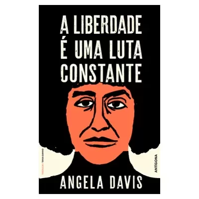 Capa do livro A LIBERDADE É UMA LUTA CONSTANTE de Angela Davis com rosto ilustrado