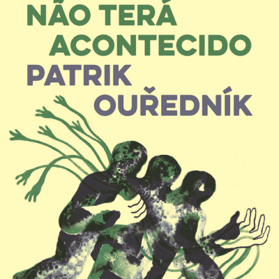 Capa de livro 'O Fim do Mundo Não Terá Acontecido' de Patrik Ouředník com ilustração de três homens estilizados em tons verdes e pretos