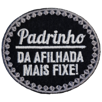 Emblema tecido preto bordado com texto Padrinho DA AFILHADA MAIS FIXE